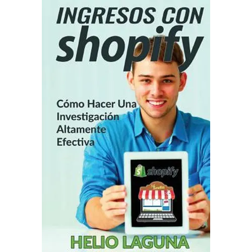 Ingresos Con Shopify: Crea Tu Tienda A La Velocidad De La Luz