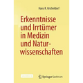 Erkenntnisse Und Irrtümer in Medizin Und Naturwissenschaften