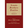 Notable Southern Families. Volume VI