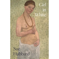 Girl in White: A Dazzling Novel Telling the Tumultuous Life Story of the Pioneering Expressionist Artist Paula Modersohn-Becker