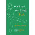 yes I said yes I will Yes.: A Celebration of James Joyce, Ulysses, and 100 Years of Bloomsday