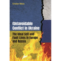 (Un)Avoidable Conflict in Ukraine: The Ideal Self and Fault Lines in Europe and Russia