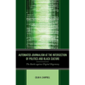 Automated Journalism at the Intersection of Politics and Black Culture: The Battle against Digital Hegemony