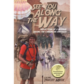 See You Along The Way: Reflections of a Veteran Hiking The Camino de Santiago