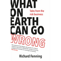 What on Earth Can Go Wrong: Tales from the Risk Business