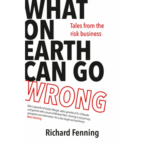 What on Earth Can Go Wrong: Tales from the Risk Business
