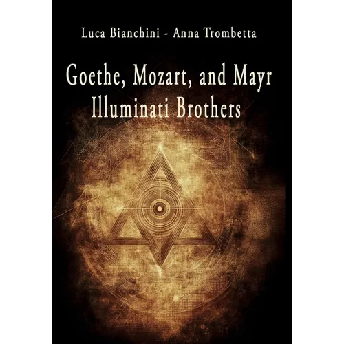 Goethe, Mozart, and Mayr: Illuminati Brothers