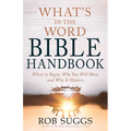 What's in the Word Bible Handbook: Where to Begin, Who You Will Meet, and Why It Matters
