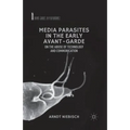 Media Parasites in the Early Avant-Garde: On the Abuse of Technology and Communication