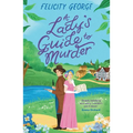 A Lady's Guide to Murder: The New Heartwarming and Action-Packed Enemies-To-Lovers Romantic Mystery for 2025!