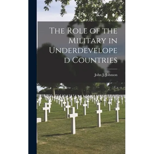 The Role of the Military in Underdeveloped Countries