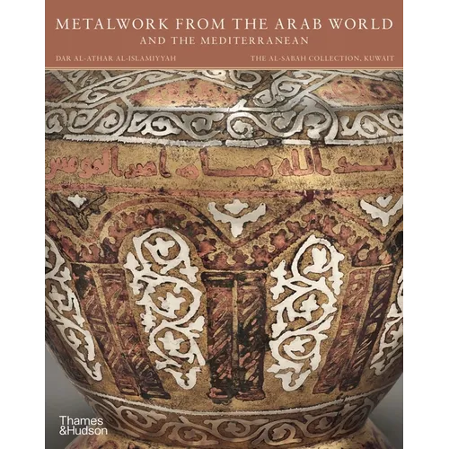 Metalwork from the Arab World and the Mediterranean