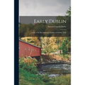 Early Dublin: a List of the Revolutionary Soldiers of Dublin, N.H.