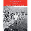 The Scarlet and Gray! History of The Ohio State Buckeyes Football