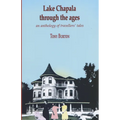 Lake Chapala Through The Ages, an anthology of travellers' tales