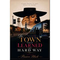 The Town That Learned The Hard Way