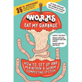 Worms Eat My Garbage, 35th Anniversary Edition: How to Set Up and Maintain a Worm Composting System: Compost Food Waste, Produce Fertilizer for Housep