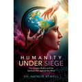 Humanity Under Siege: The Unseen Realm and the Spiritual War Against the Mind