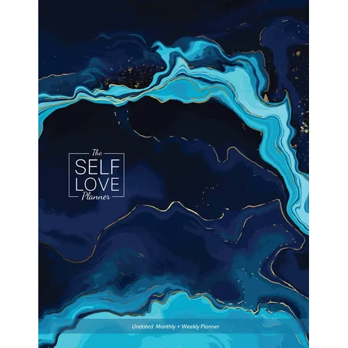 The Self-Love Planner: Reflection Prompts, Empowering Exercises, and Daily Inspiration for Your Personal Growth Journey (Undated Monthly/Weekly Planne