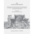 Spa. Sanitas Per Aquam: Tagungsband Des Internationalen Frontinus-Symposiums Zur Technik Und Kulturgeschichte Der Antiken Thermen. Aachen, 18.-22. Mar