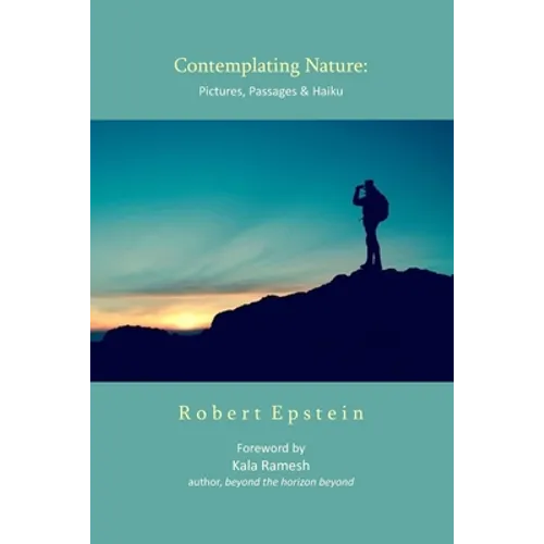 Contemplating Nature: Pictures, Passages & Haiku