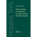 Carmen de Burgos: Three Novellas: Confidencias, La Mujer Fría and Puñal de Claveles