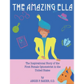 The Amazing Ella: The Inspirational Story of the First Female Optometrist in the United States