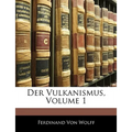 Der Vulkanismus, Volume 1