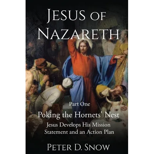 JESUS OF NAZARETH Part One POKING THE HORNETS' NEST: Jesus Develops His Mission Statement