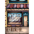 My Dad Loves Coffee