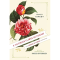 A Victorian Flower Dictionary: The Language of Flowers Companion
