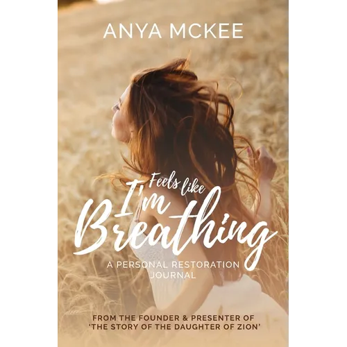 Feels Like I'm Breathing: A Personal Restoration Journal
