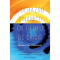 Liderazgo Dinámico en Tiempo de Crisis: Misión y Transformación
