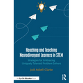 Reaching and Teaching Neurodivergent Learners in STEM: Strategies for Embracing Uniquely Talented Problem Solvers