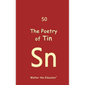 The Poetry of Tin