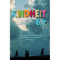 Kindheit 6.7: Eine Geschichte der familialen Sozialisation, Kindheit, Erziehung und Beschulung des Menschen