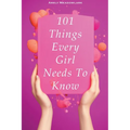 101 Things Every Girl Needs To Know