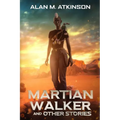 Martian Walker and Other Stories