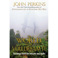 The World Is as You Dream It: Teachings from the Amazon and Andes