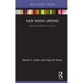 New Media Unions: Organizing Digital Journalists