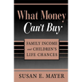 What Money Can't Buy: Family Income and Children's Life Chances