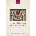 The Logical Renaissance: Literature, Cognition, and Argument, 1479-1630