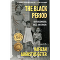 The Black Period: On Personhood, Race, and Origin