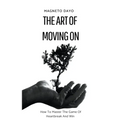 The Art of Moving On: How to Master the Game of Heartbreak and Win