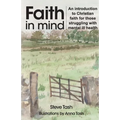 Faith In Mind: An introduction to Christian faith for those struggling with mental ill health