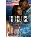Too Close for Comfort: An Urban Romance