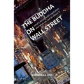 The Buddha on Wall Street: What's Wrong with Capitalism and What We Can Do about It