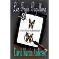 Les Trois Papillons: The Three Butterflies