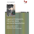 Logistical Chokepoints, Precarious Work, and Social Reproduction: Labour Conflicts and the Metabolic Rift in Ports and Airports in Brazil and Portugal