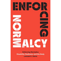 Enforcing Normalcy: Disability, Deafness, and the Body